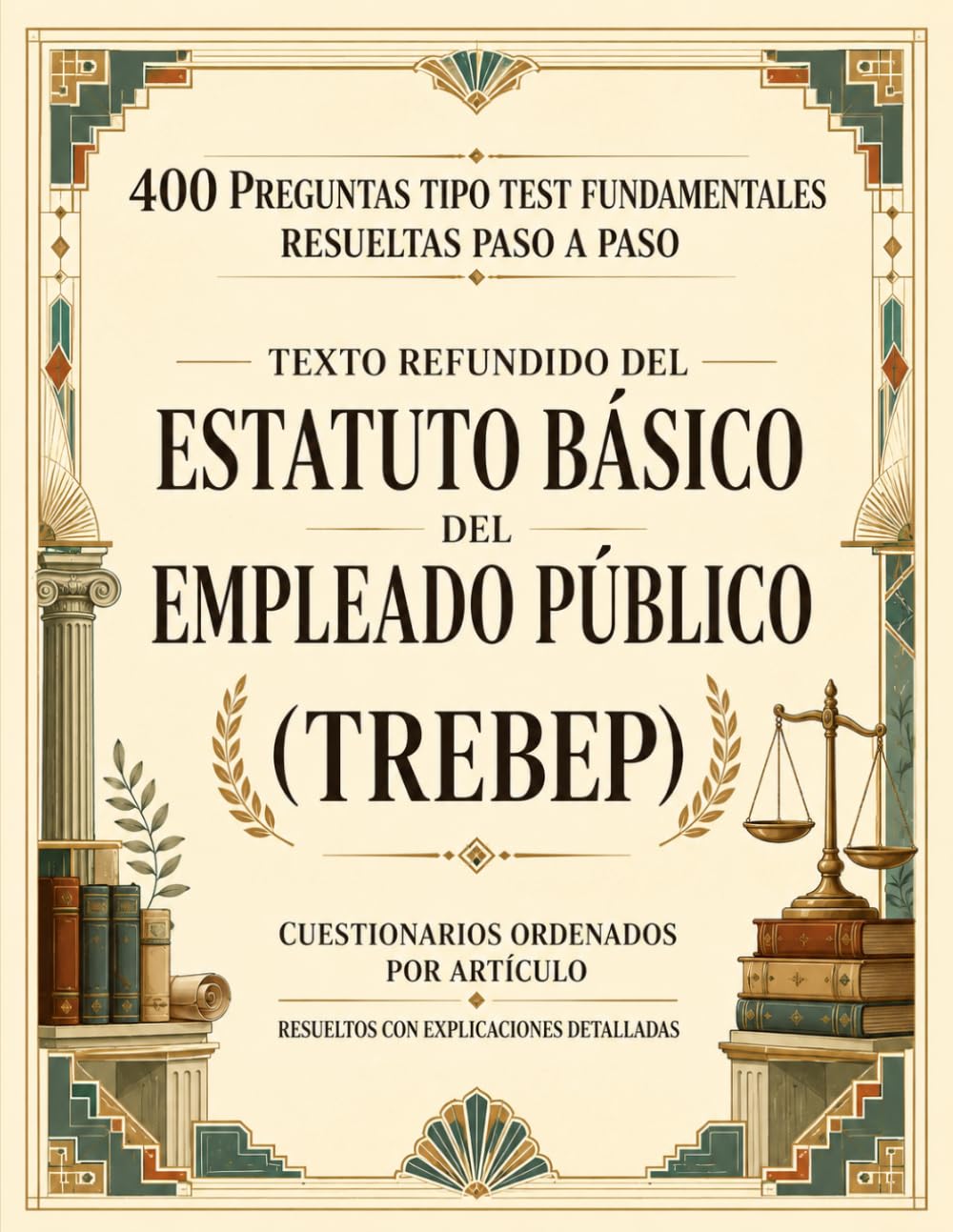 Estatuto Básico del Empleado Público (TREBEP) para Opositores. 400 preguntas tipo test fundamentales - basadas en exámenes oficiales - resueltas paso a paso y ordenadas por artículo (Spanish Edition) baixar livro de graça
