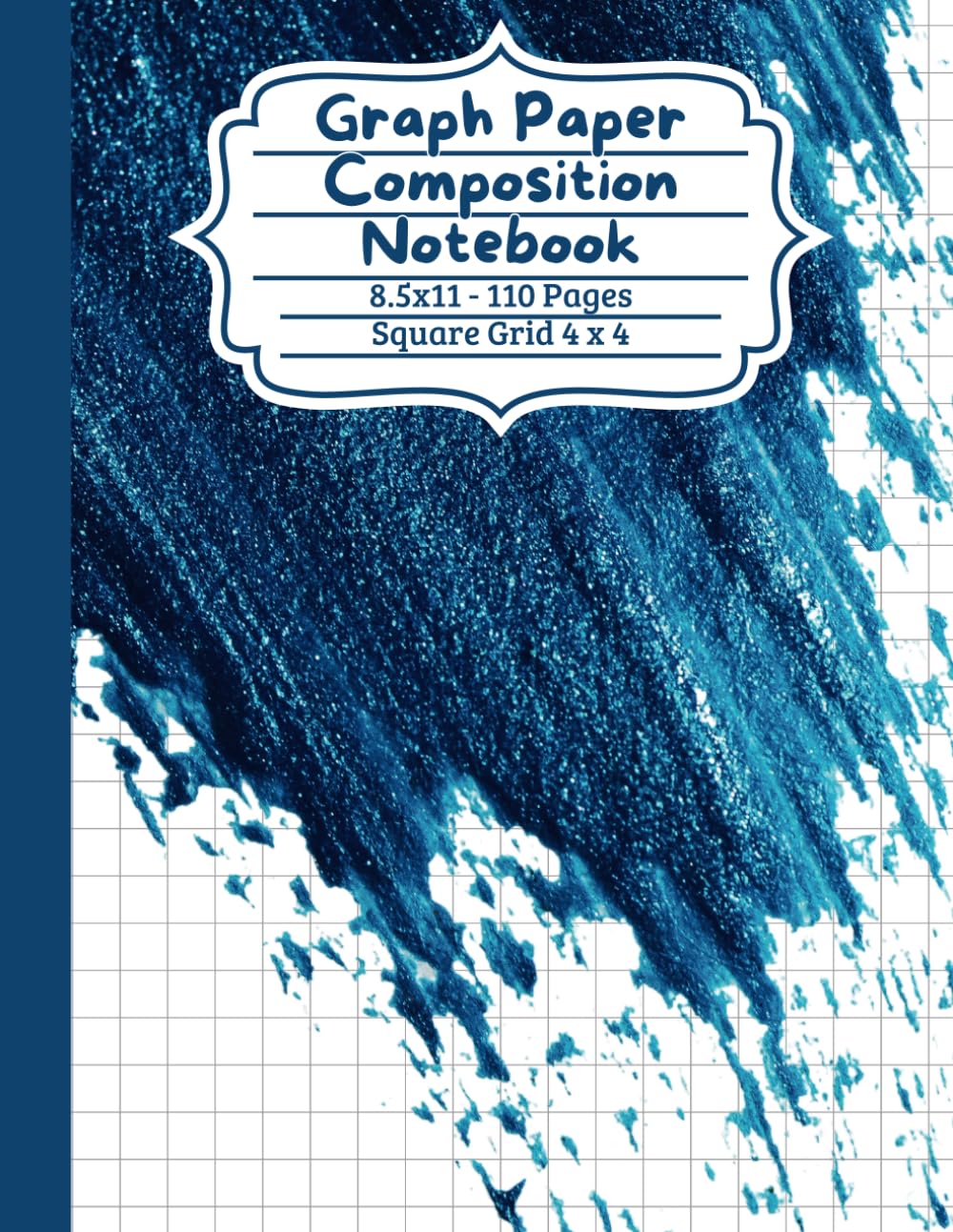 Graph Paper Composition Notebook: 110 Large Pages, 8.5 x 11 with White Quad Grid 4x4 Sheets for Math, Science, and Engineering Students - Color Blue baixar o livro de graça