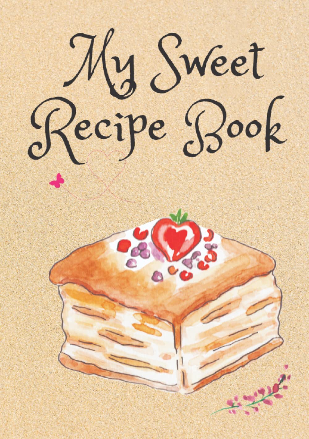 My Sweet Recipe Book: Blank recipe journal to fill in and create your own cook book baixar livro de graça