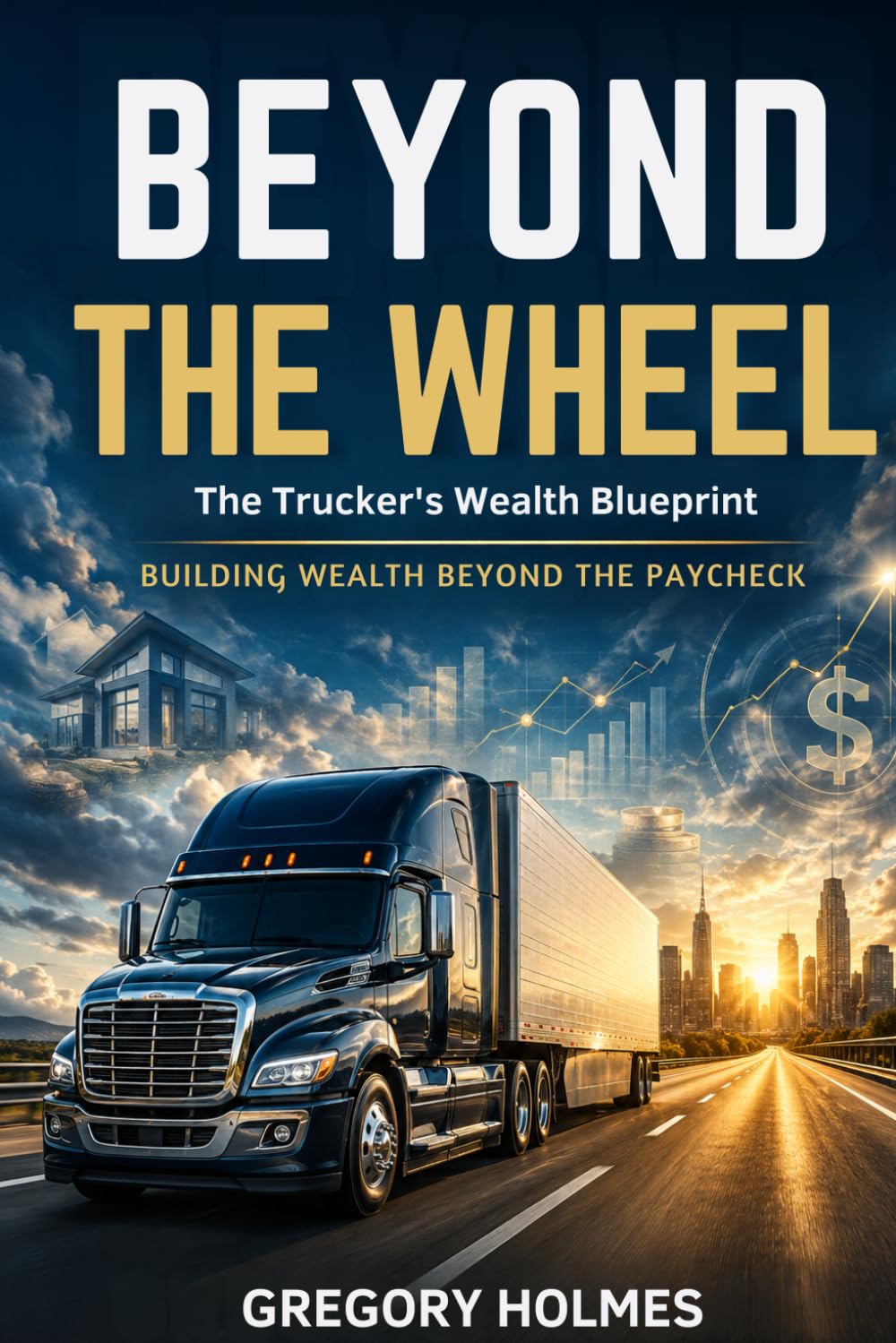 Beyond the Wheel: The Trucker’s Wealth Blueprint: Building Wealth Beyond the Paycheck baixar o livro de graça