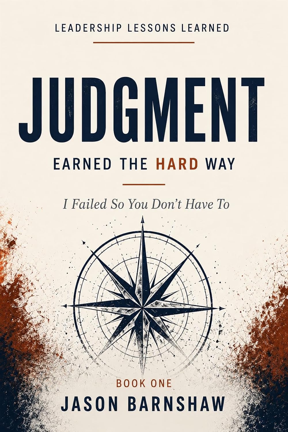 Judgment: Earned the Hard Way (Leadership Lessons Learned Book 1) (English Edition) baixar livro de graça