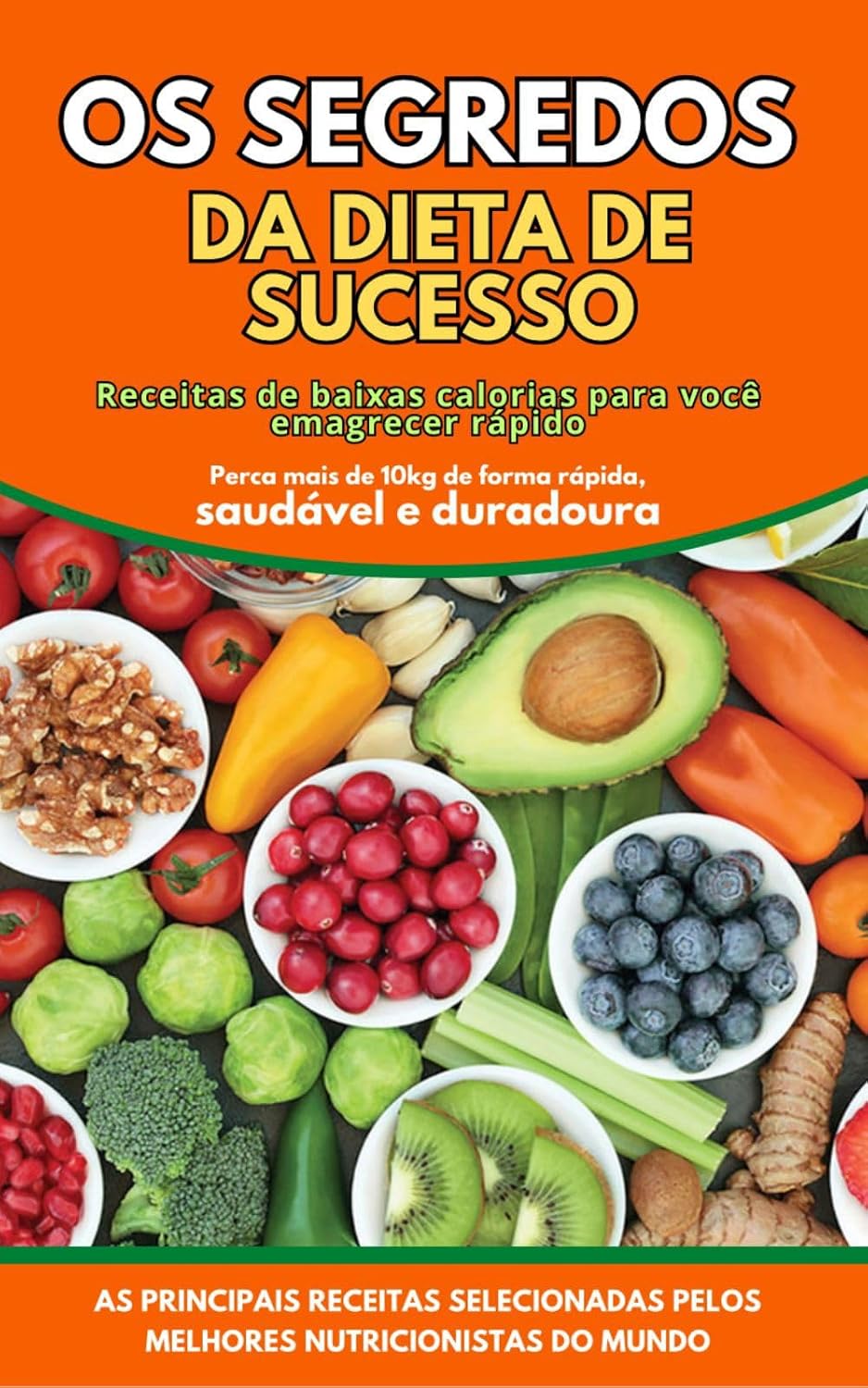 Os Segredos das Dietas de Sucesso: Receitas de Baixas Calorias para Emagrecer Rápido baixar o livro de graça