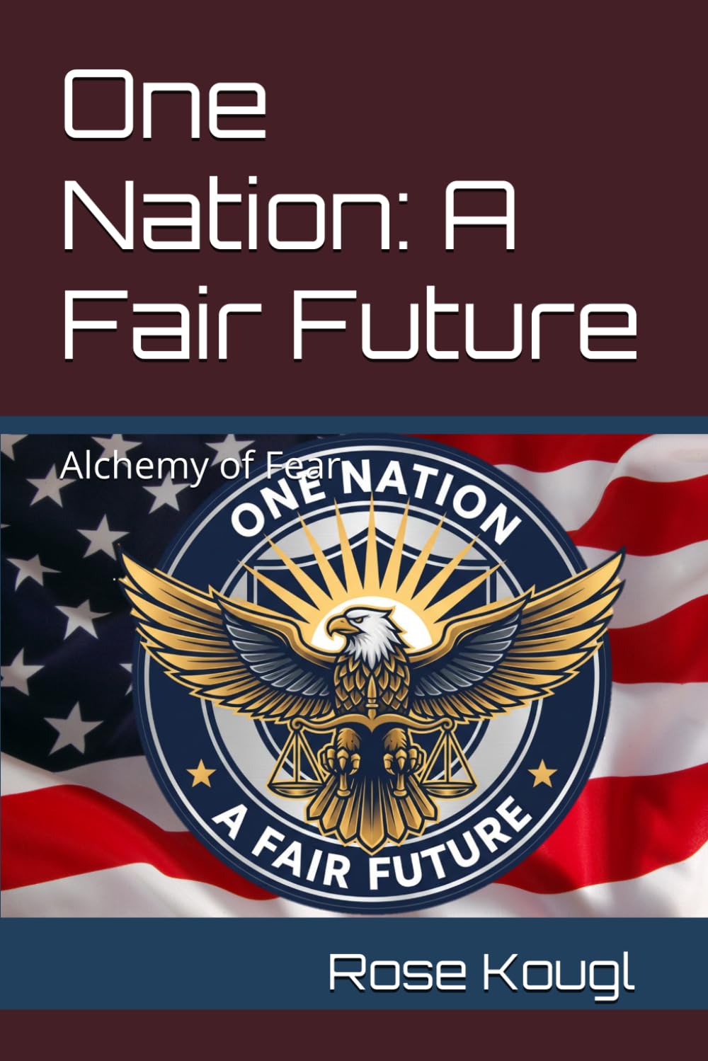 One Nation: A Fair Future: Alchemy of Fear baixar livro de graça