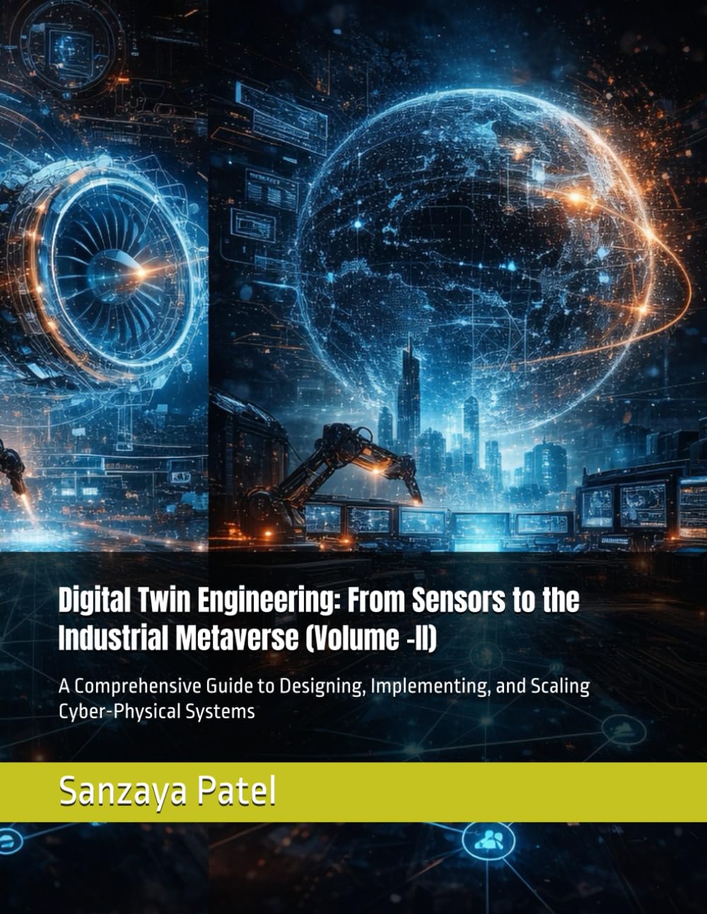 capítulo por capítulo baixar Digital Twin Engineering: From Sensors to the Industrial Metaverse (Volume -II): A Comprehensive Guide to Designing, Implementing, and Scaling Cyber-Physical Systems: 2