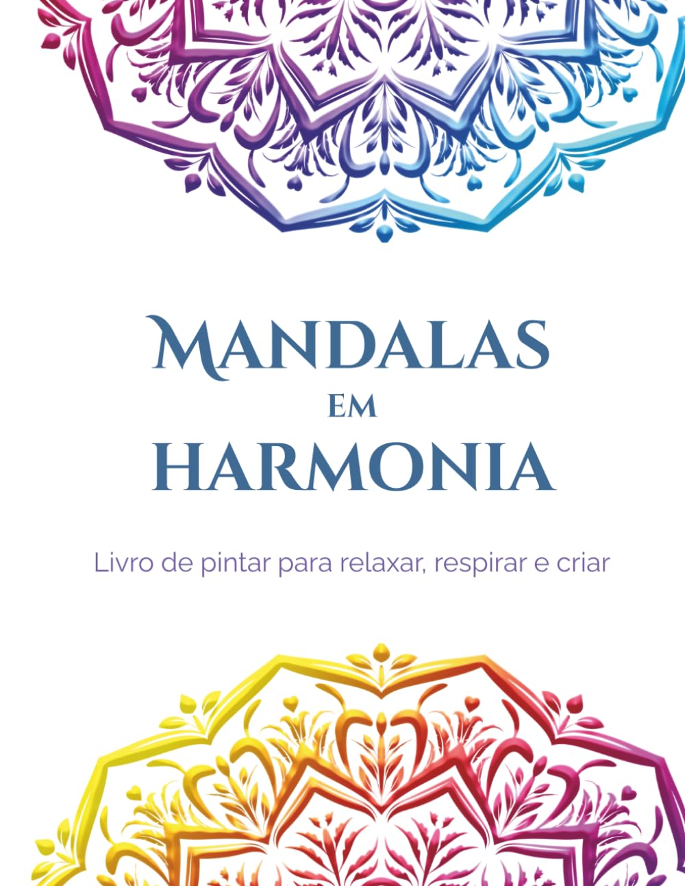 ler totalmente Mandalas em Harmonia: Livro de pintar para relaxar, respirar e criar (Portuguese Edition)
