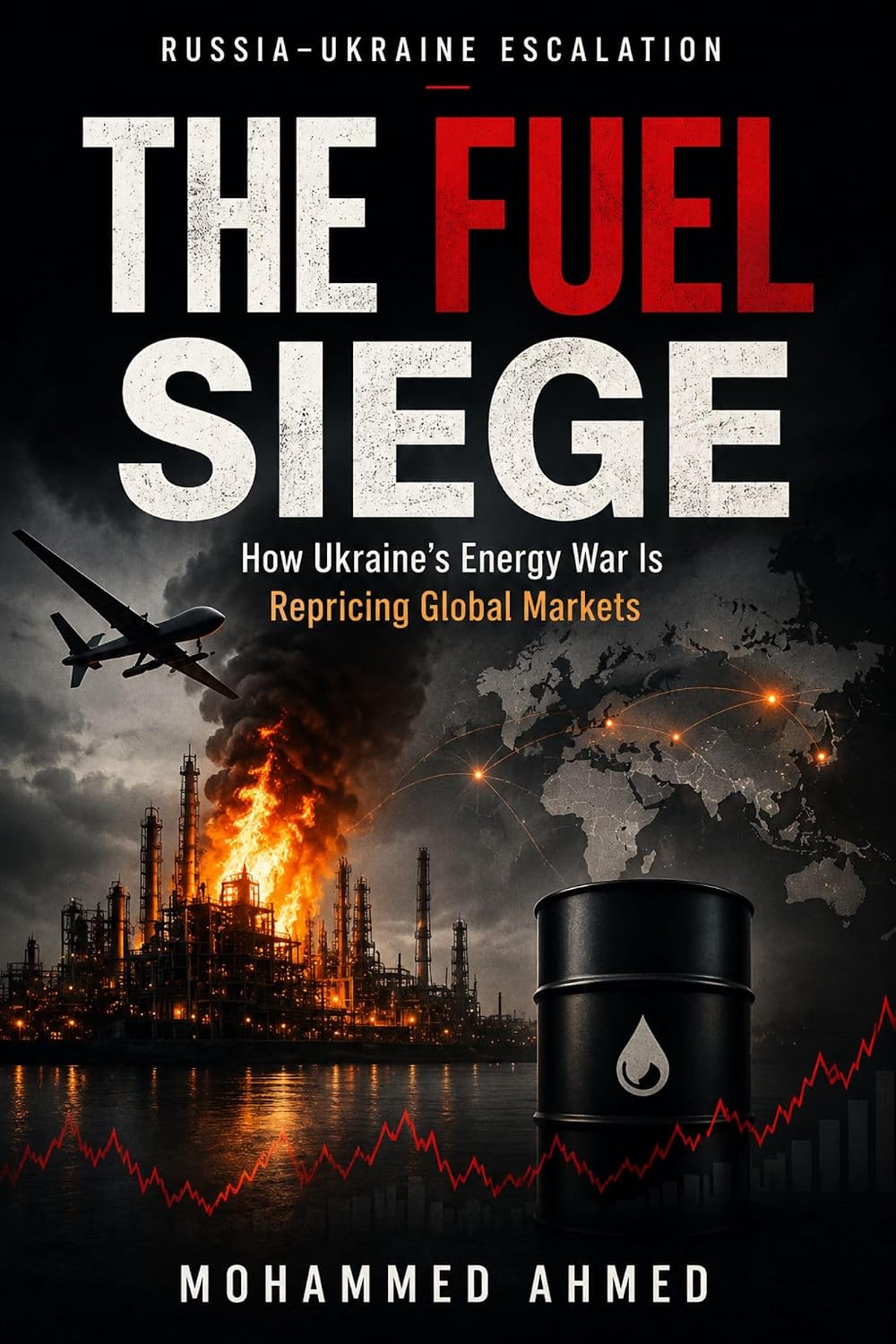 RUSSIA–UKRAINE ESCALATION: THE FUEL SIEGE How Ukraine’s Energy War Is Repricing Global Markets (Global Crisis Investing Series Book 61) (English Edition) baixar o livro de graça