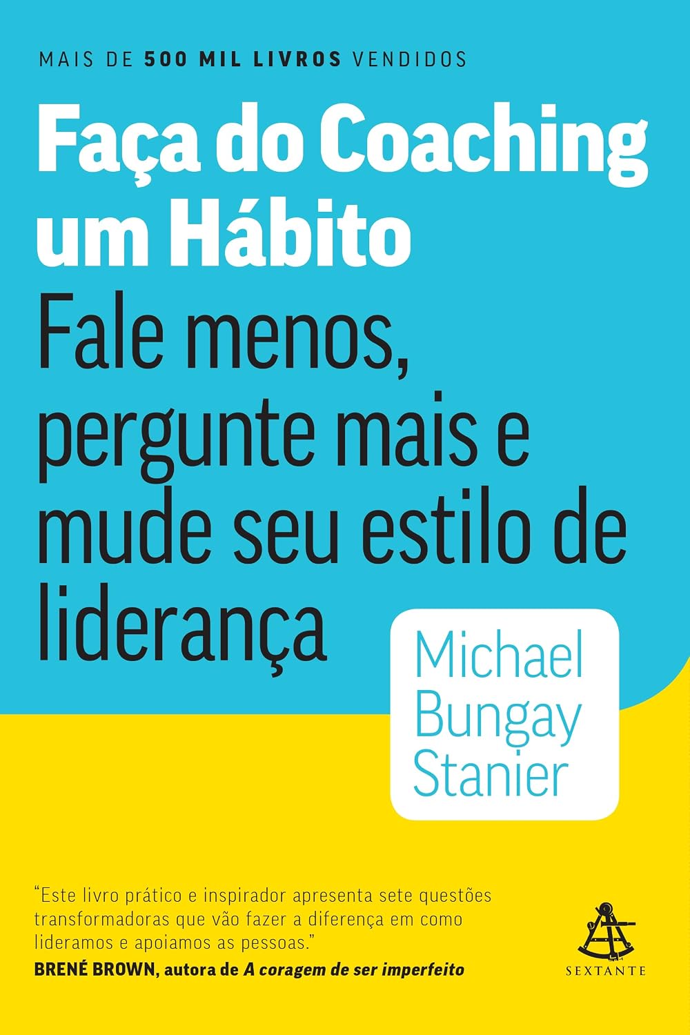Faça do coaching um hábito: Fale menos, pergunte mais e mude seu estilo de liderança baixar livro de graça