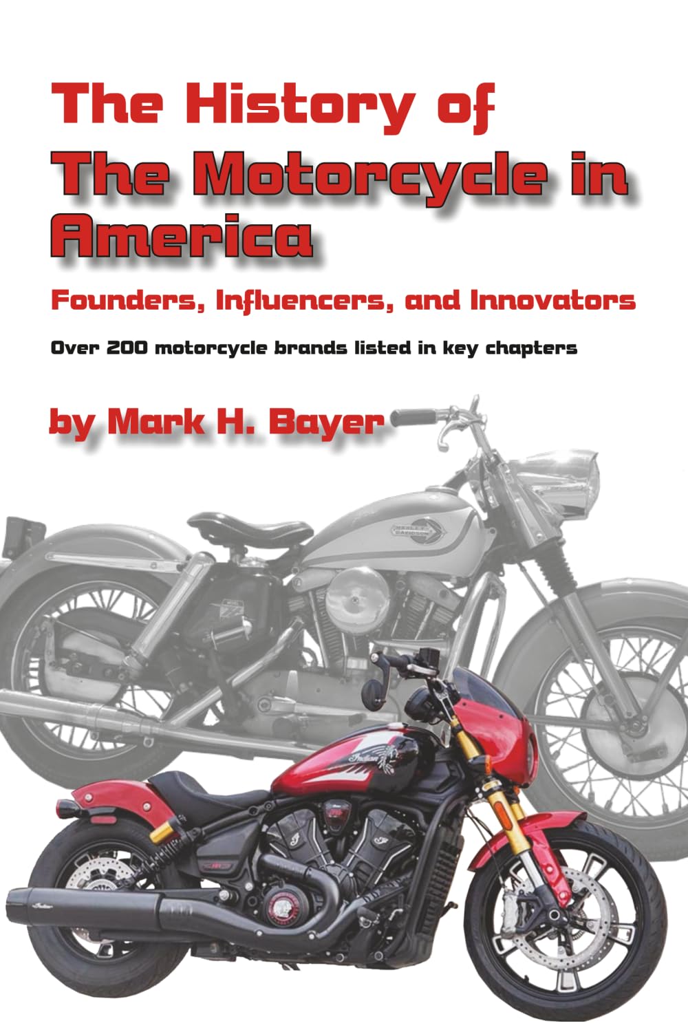 The History of the Motorcycle in America: Founders, Influencers, and Innovators: Over 200 motorcycle brands listed in key chapters baixar o livro de graça