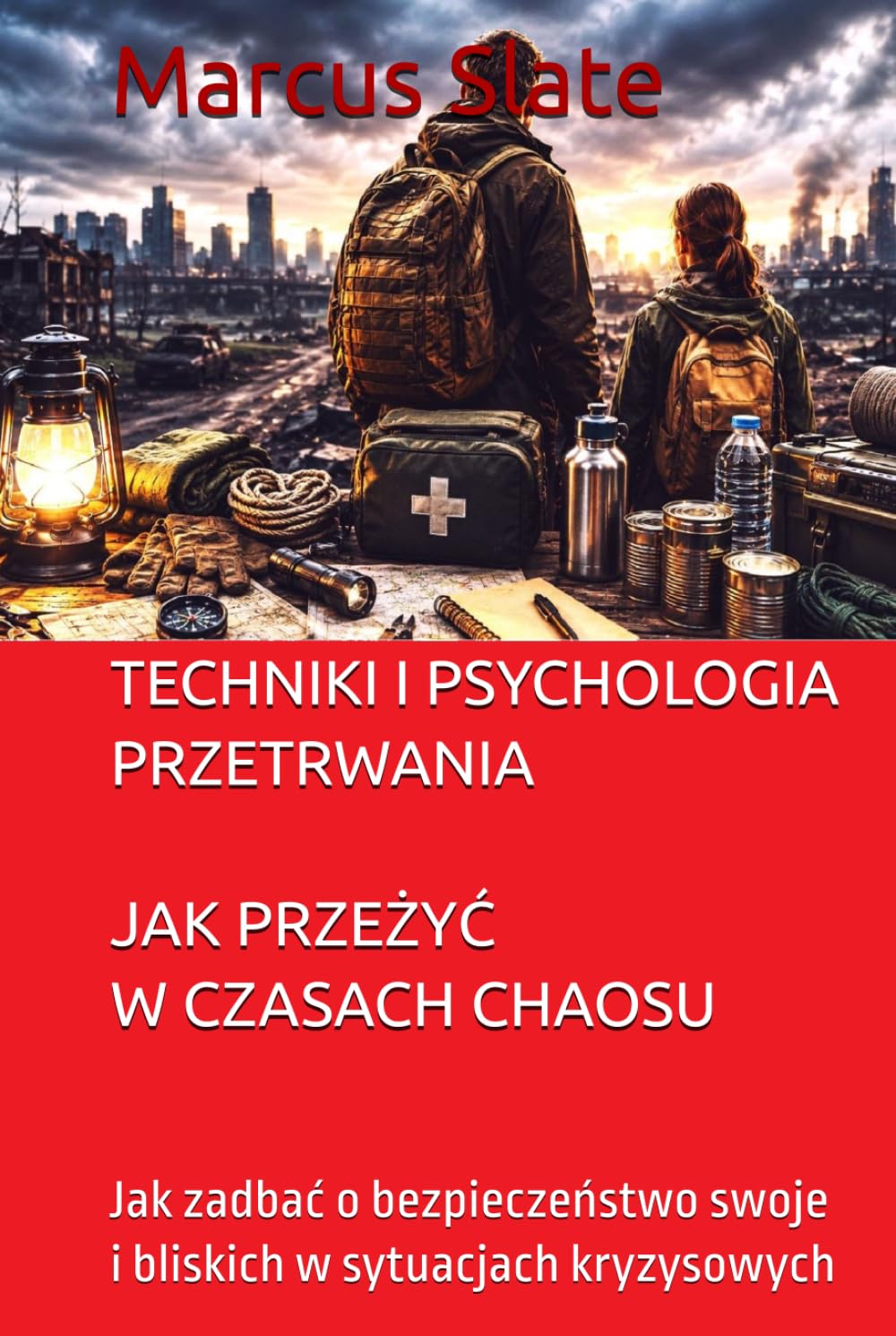 TECHNIKI I PSYCHOLOGIA PRZETRWANIA JAK PRZEŻYĆ W CZASACH CHAOSU: Jak zadbać o bezpieczeństwo swoje i bliskich w sytuacjach kryzysowych (Seria Polski) (Polish Edition) baixar o livro de graça
