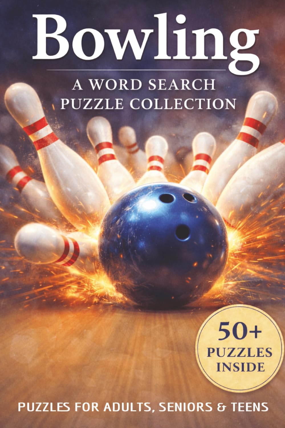 ler totalmente Bowling: A Word Search Puzzle Collection: 50+ Puzzles Inside | Bowling-Themed Word Searches with Fun Facts | For Adults, Seniors and Teens