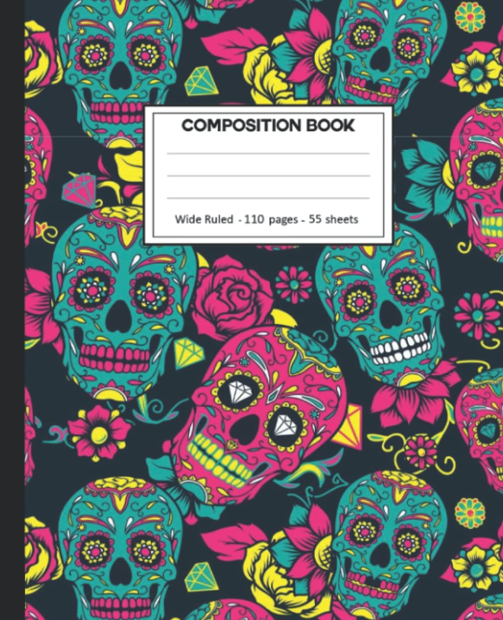 ler totalmente Composition Notebook: Sugar Skulls Wide Ruled Blank Lined Composition Book Journal (7.5 x 9.25 in) Cute Notebooks for Girls Teens Kids School Planner Diary Writing Notes.
