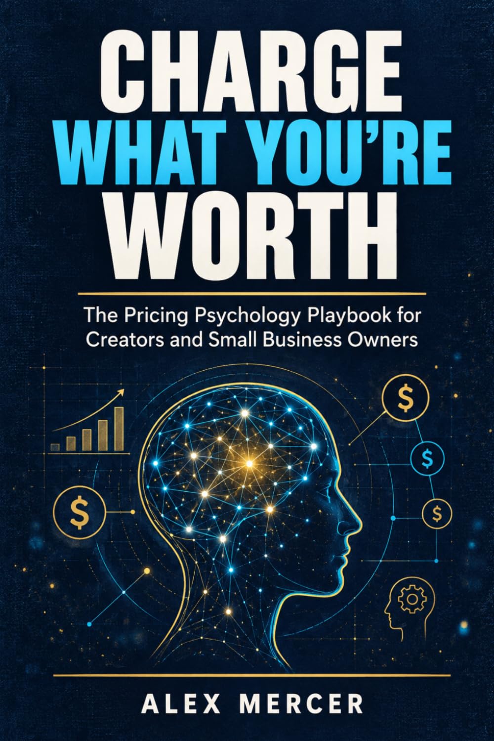 ler totalmente Charge What You're Worth: The Pricing Psychology Playbook for Creators and Small Business Owners