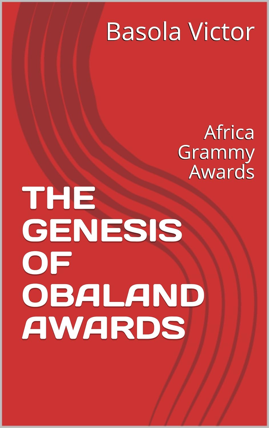 ler totalmente THE GENESIS OF OBALAND AWARDS: Africa Grammy Awards (English Edition)