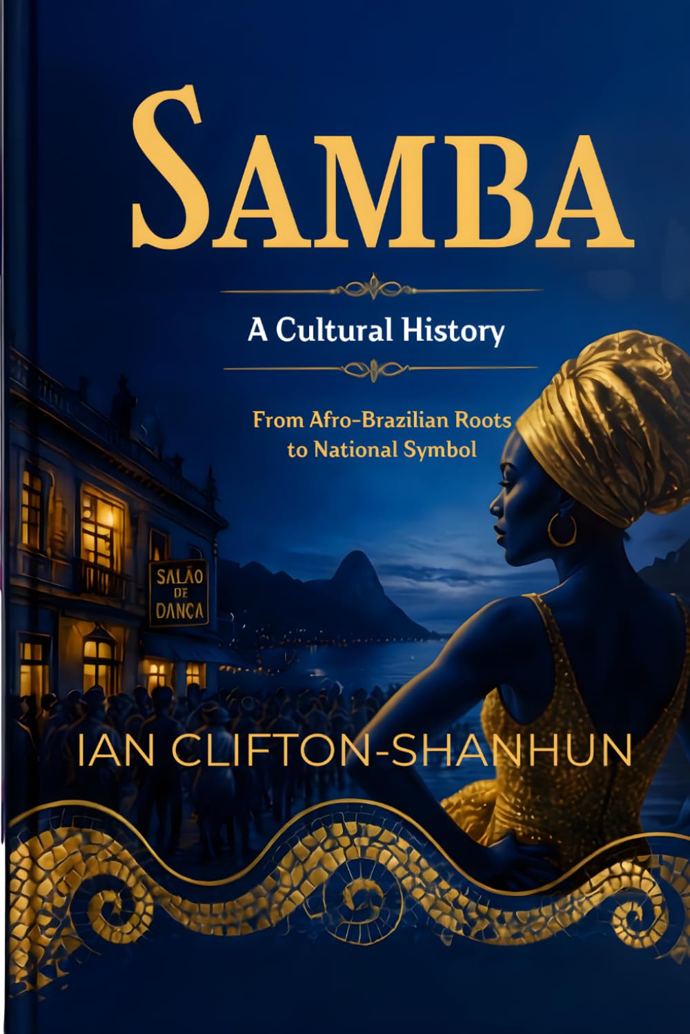 ler totalmente Samba and the Making of Modern Brazil: A Cultural History from Afro-Brazilian Roots to Natural Symbol