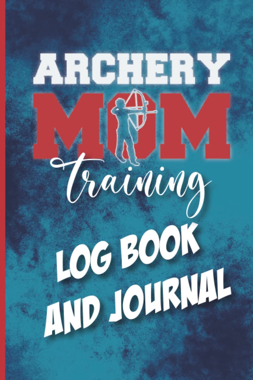 ler totalmente Archery Mom Training Log Book and Journal: Archery Training Score Log Book and Bow Journal for Mom. Ideal gift for all archers moms. simple story to note his archers training and bow competitions