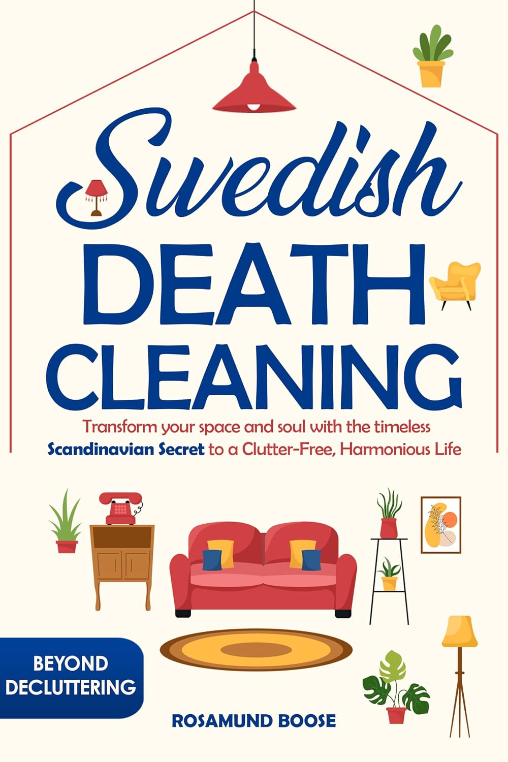 ler totalmente Swedish Death Cleaning: Transform Your Space and Soul with the Timeless Scandinavian Secret to a Clutter-Free, Harmonious Life (English Edition)