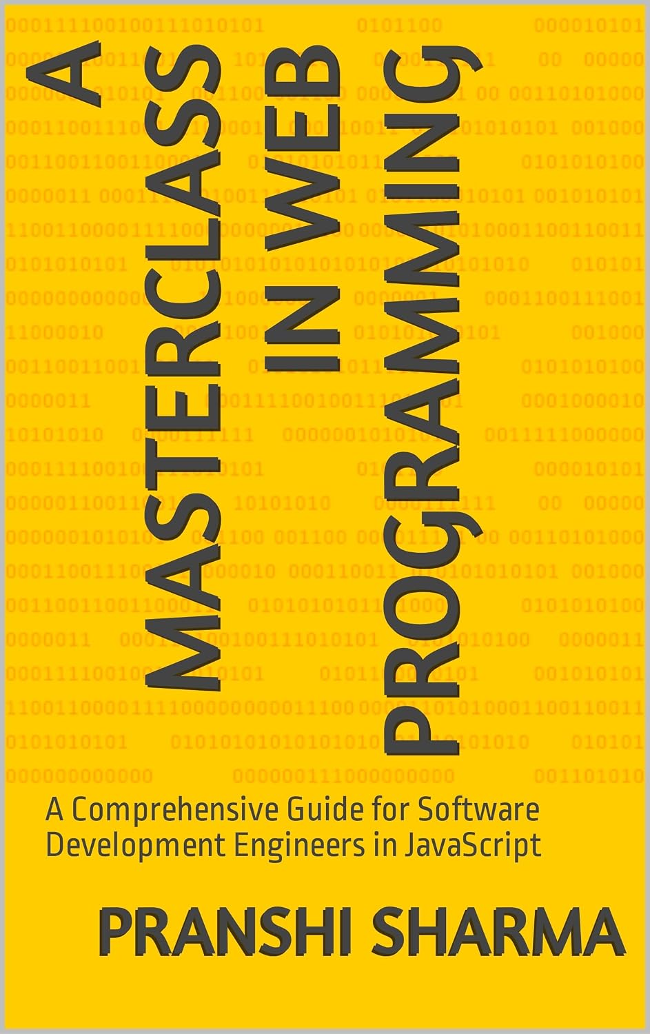 A Masterclass in Web Programming: A Comprehensive Guide for Software Development Engineers in JavaScript (English Edition) baixar livro de graça
