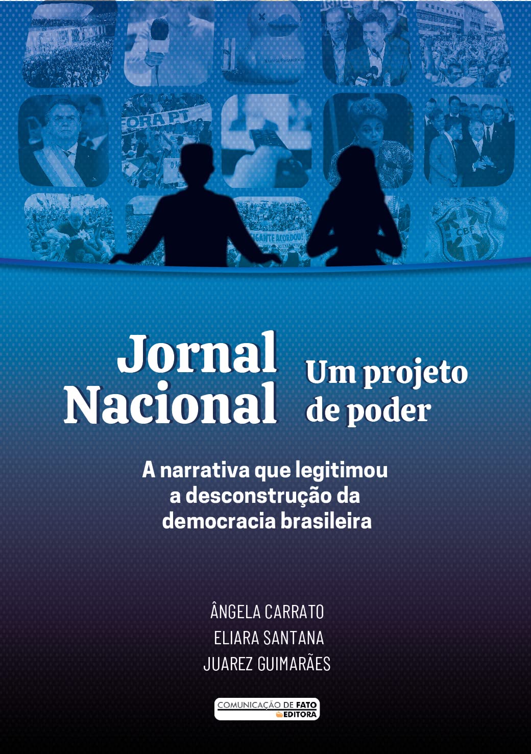 capítulo por capítulo baixar Jornal Nacional - Um projeto de poder: A narrativa que legitimou a desconstrução da democracia brasileira
