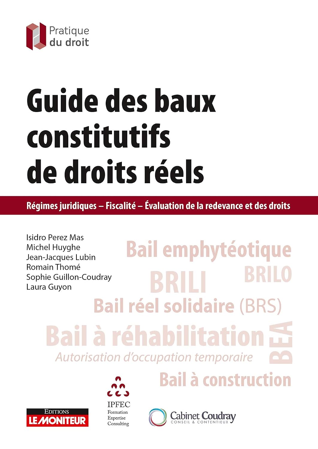 ler totalmente Guide des baux constitutifs de droits réels: Régimes juridiques - Fiscalité - Evaluation de la redevance et des droits (French Edition)