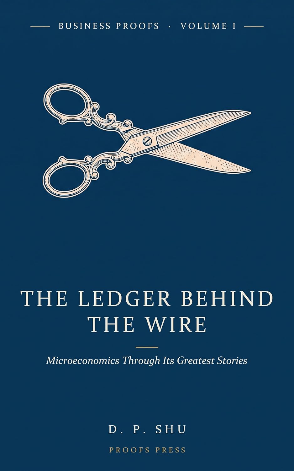 ler totalmente The Ledger Behind the Wire: Microeconomics Through Its Greatest Stories (Business Proofs Book 1) (English Edition)