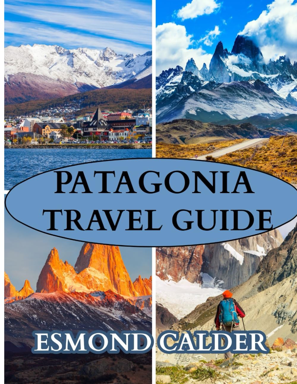 Patagonia Travel Guide 2026: Journey to the End of the World – A Complete Travel Companion from Glaciers to Gauchos