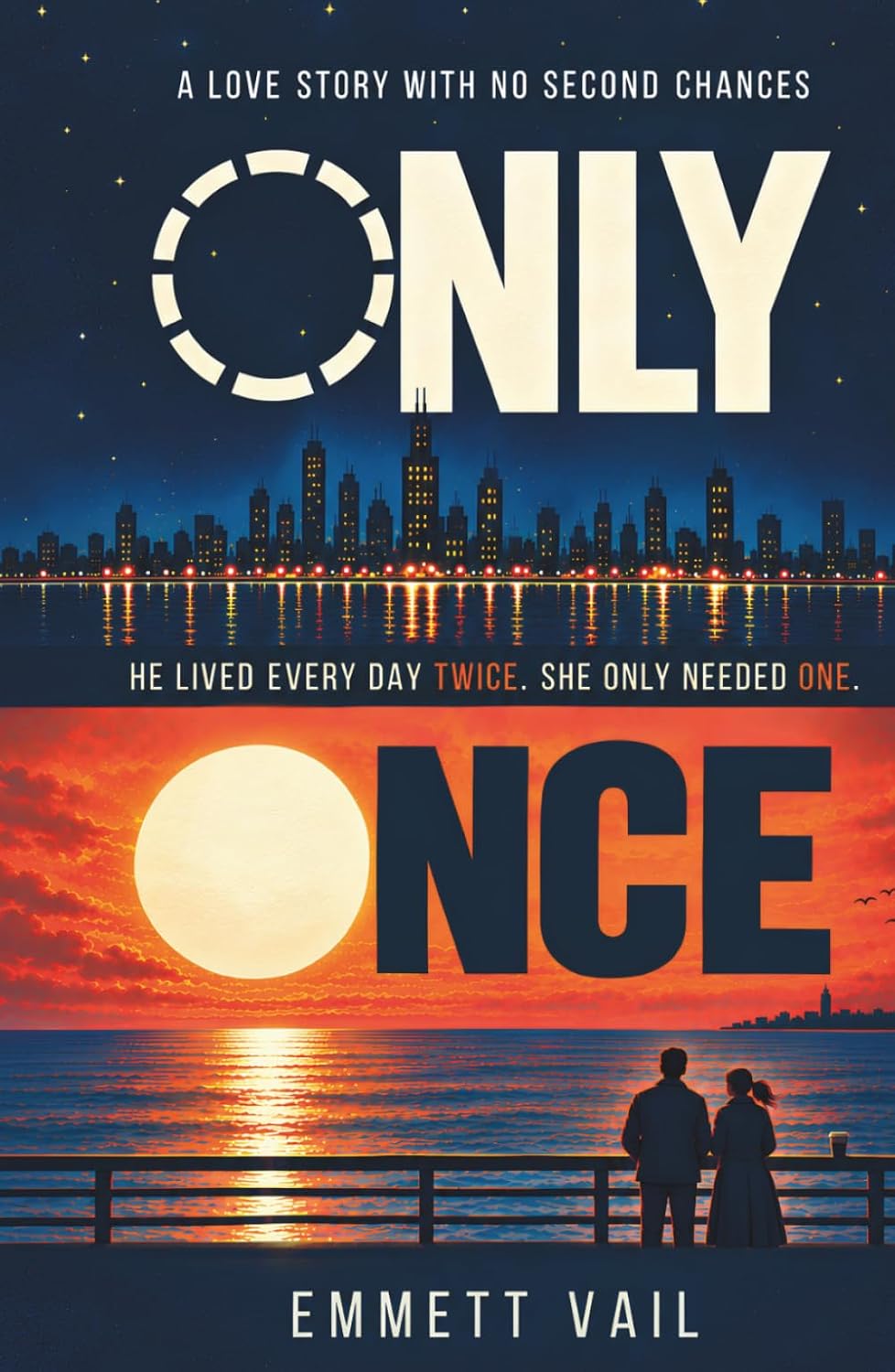 Only Once: He Lived Every Day Twice. She Only Needed One.