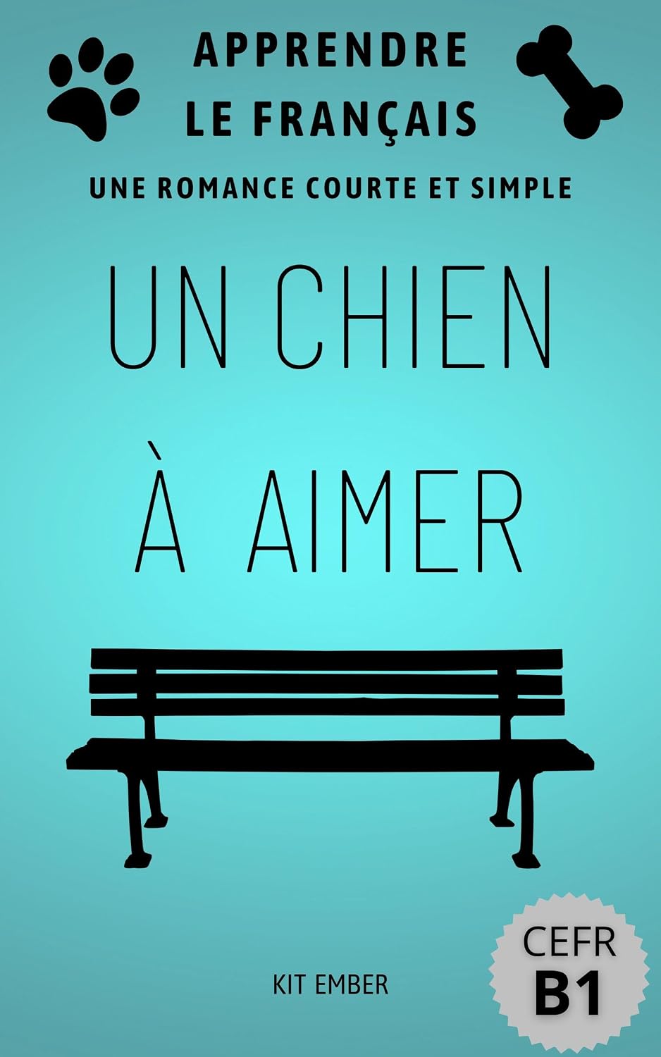 ler totalmente Un Chien à Aimer: Une romance simple et courte (Apprendre le francais pour débutants CEFR B1) (Apprendre le français pour les débutants) (French Edition)