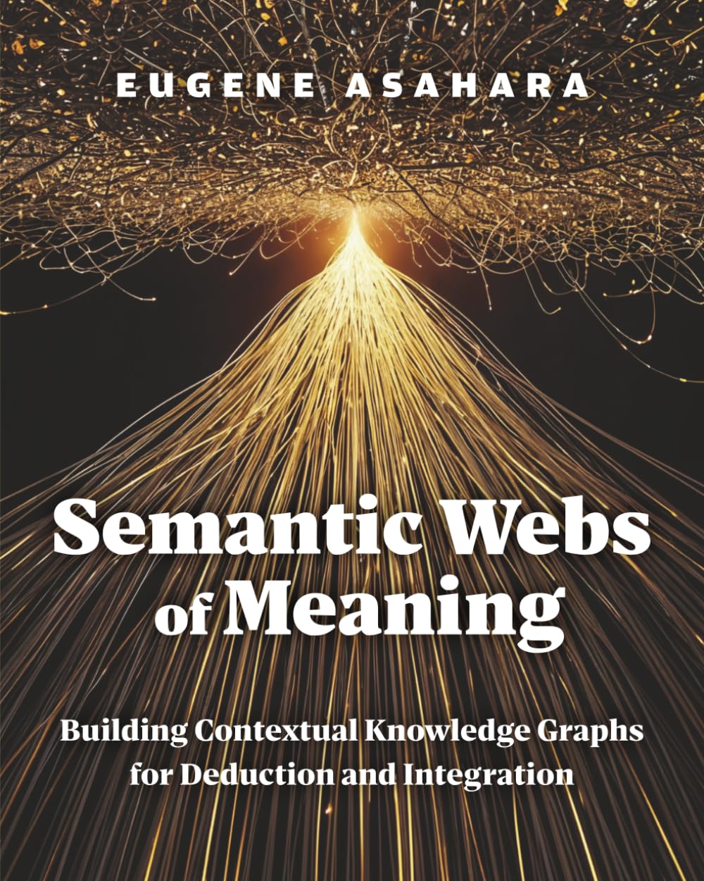 Semantic Webs of Meaning: Building Contextual Knowledge Graphs for Deduction and Integration baixar livro de graça