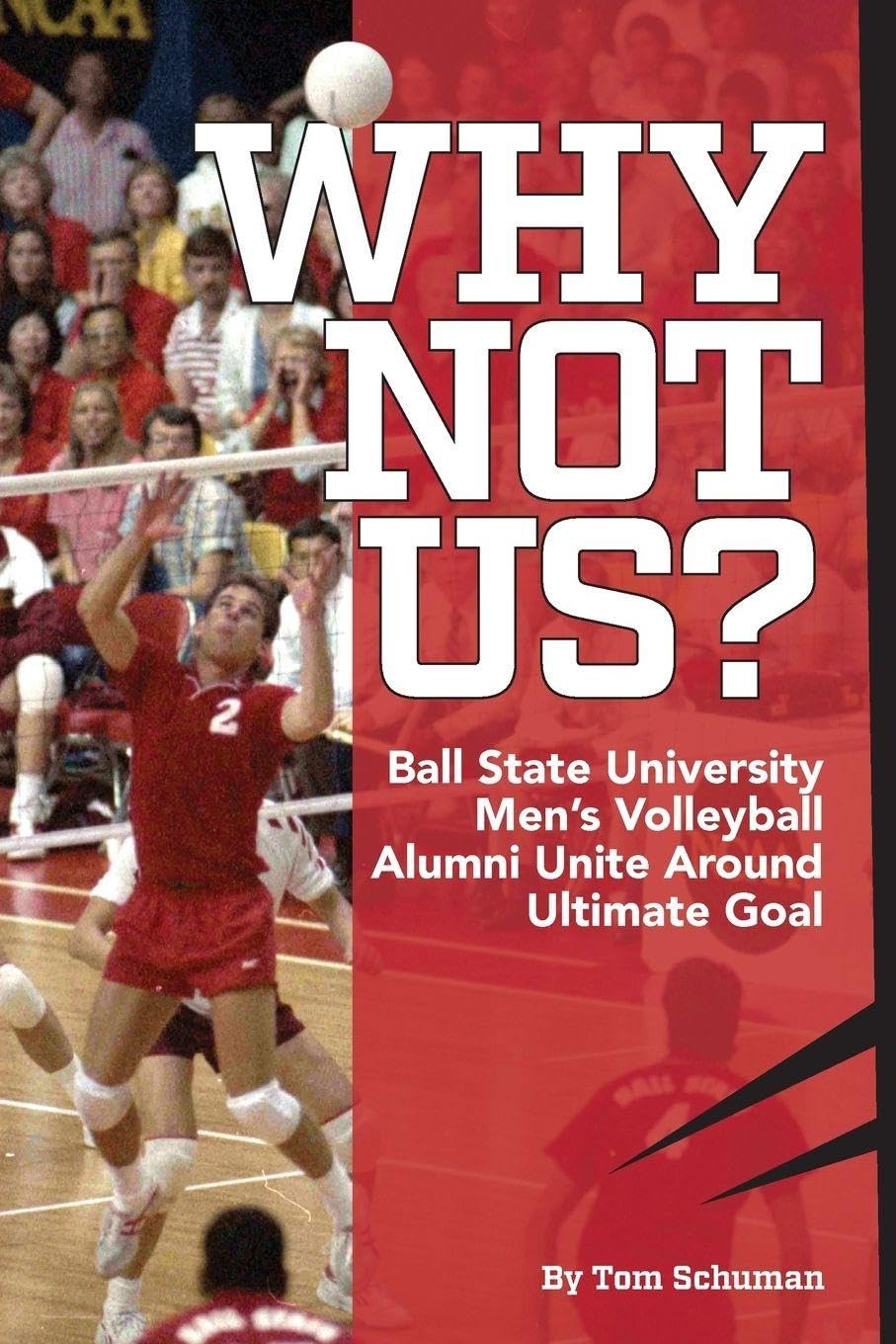 ler totalmente Why Not Us?: Ball State University Men's Volleyball Alumni Unite Around Ultimate Goal