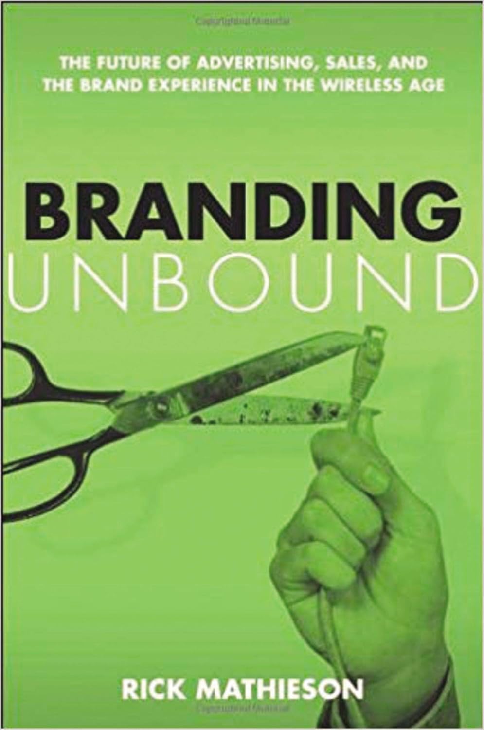 Branding Unbound: The Future of Advertising, Sales, and the Brand Experience in the Wireless Age (English Edition) baixar o livro de graça