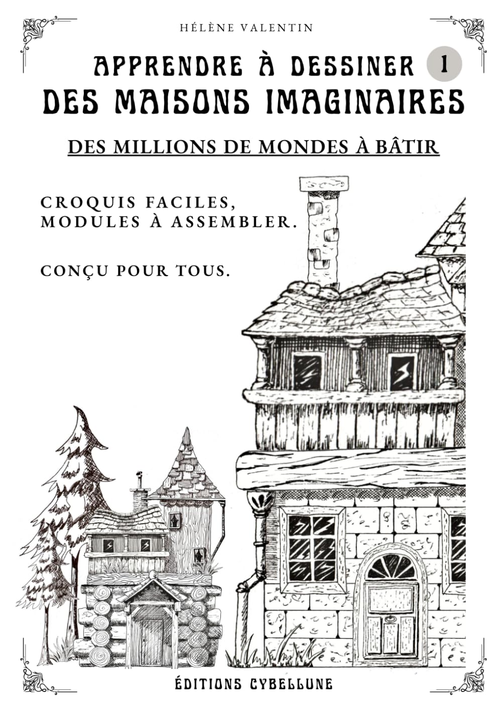 ler totalmente Apprendre à DESSINER DES MAISONS IMAGINAIRES: grâce à des modules combinables à l'infini. (LES DESSINS PAR MODULES) (French Edition)