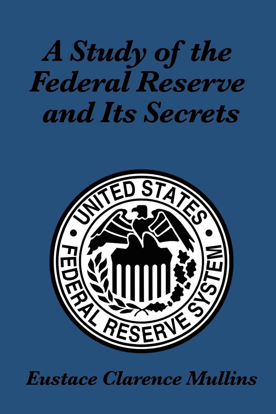 ler totalmente A Study of the Federal Reserve and its Secrets (English Edition)