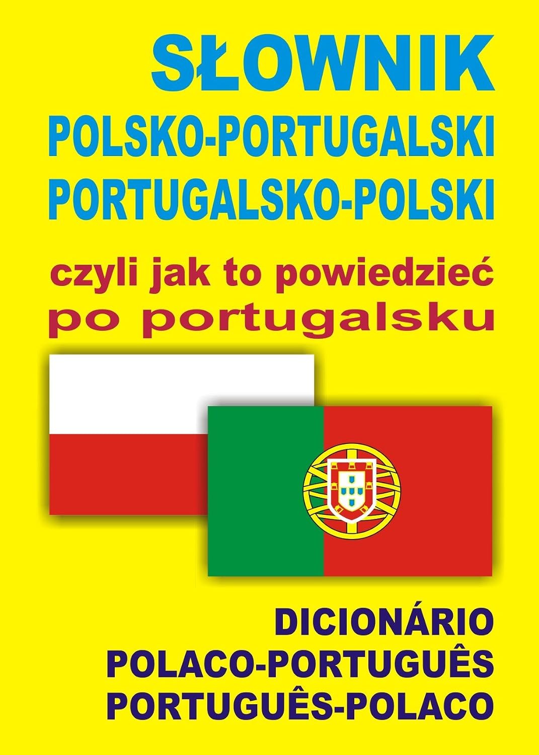 ler totalmente Słownik polsko-portugalski portugalsko-polski czyli jak to powiedzieć po portugalsku: Dicionário Polaco-Portugues • Portugues-Polaco