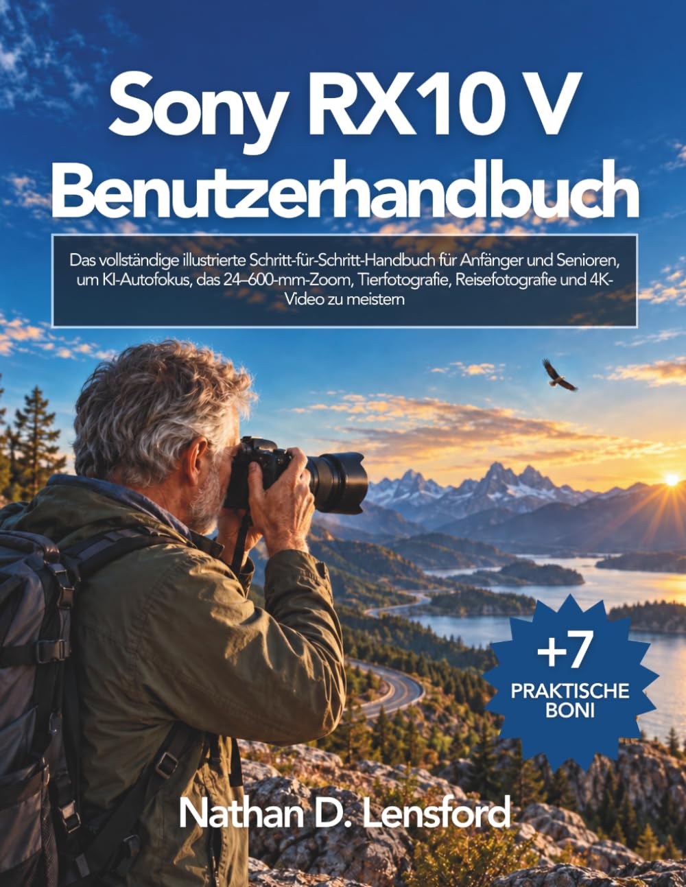capítulo por capítulo baixar Sony RX10 V Benutzerhandbuch: Das vollständige illustrierte Schritt-für-Schritt Handbuch für Anfänger und Senioren, um KI-Autofokus, das... und 4K-Video zu meistern (German Edition)
