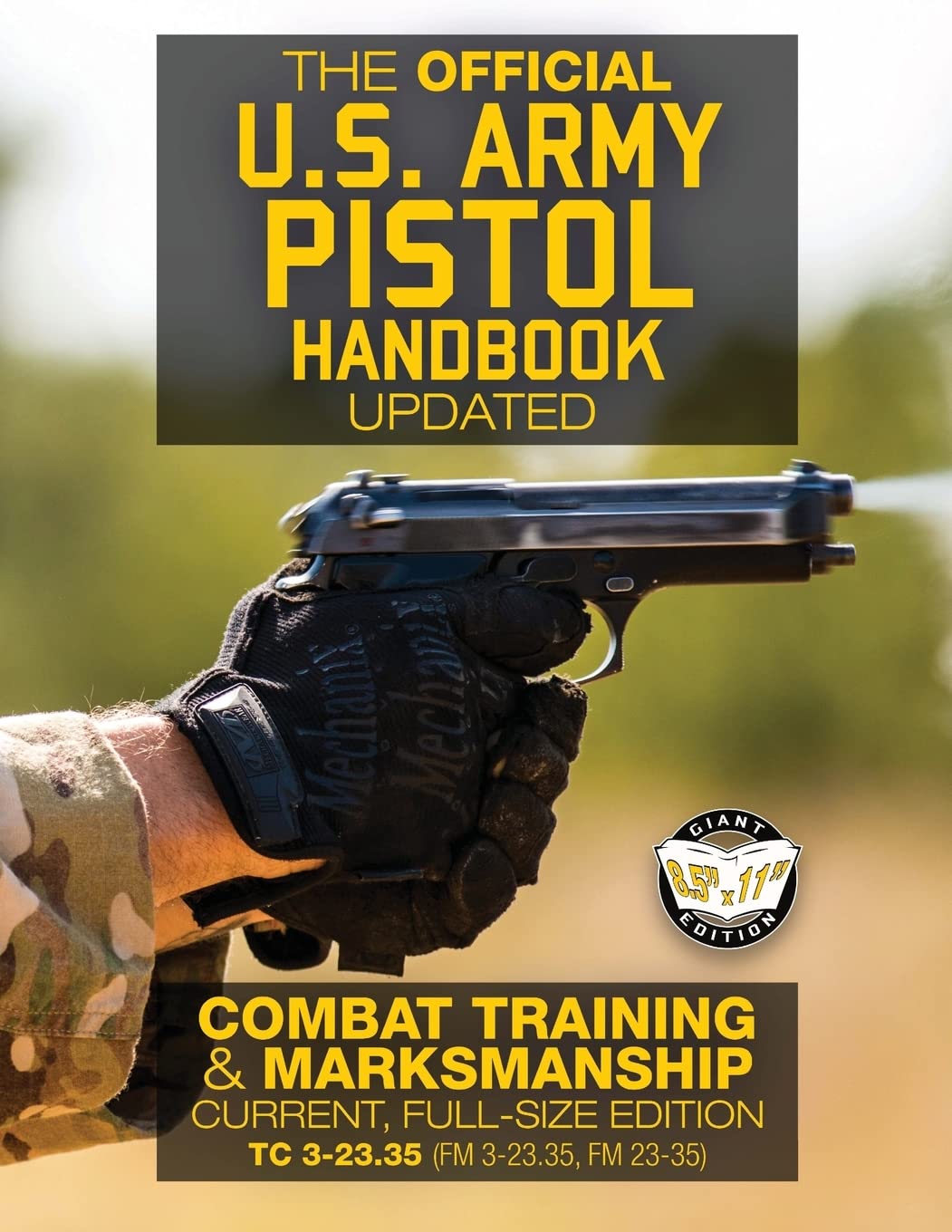 The Official US Army Pistol Handbook - Updated: Combat Training & Marksmanship: Current, Full-Size Edition - Giant 8.5" x 11" Format: Large, Clear Print & Pictures - TC 3-23.35 (FM 3-23.35, FM 23-35) baixar livro de graça