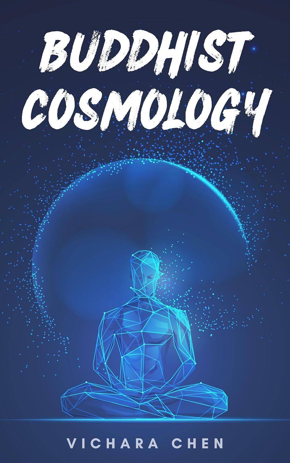 ler totalmente Buddhist Cosmology - Unlock the Mysteries of the Universe Through Ancient Wisdom: The Cosmic Tapestry: A Journey Through Buddhist Cosmology (English Edition)