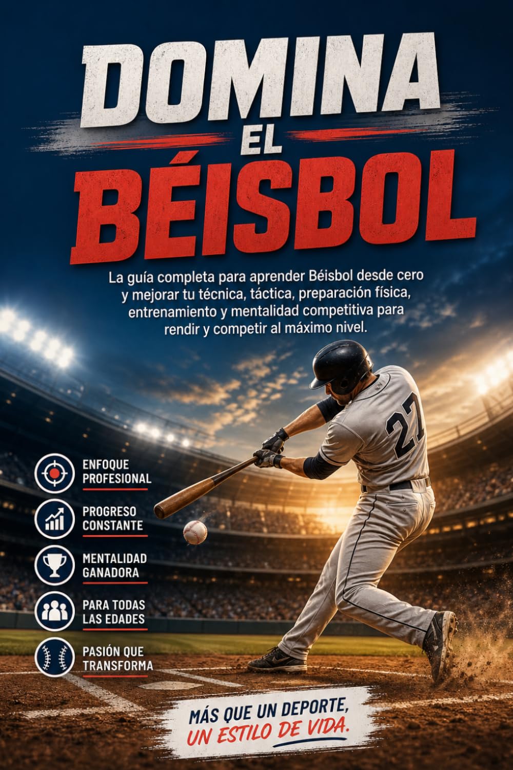 Domina el Béisbol: La guía completa para aprender Béisbol desde cero y mejorar tu técnica, táctica, preparación física, entrenamiento y mentalidad competitiva (Spanish Edition) baixar o livro de graça