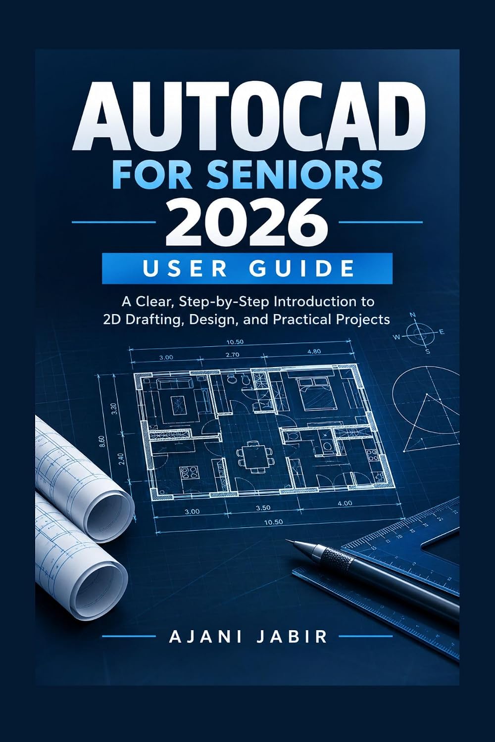 capítulo por capítulo baixar AUTOCAD FOR SENIORS 2026 USER GUIDE: A Clear, Step-by-Step Introduction to 2D Drafting, Design, and Practical Projects (THE PRACTICAL TECHNOLOGY USER GUIDE SERIES) (English Edition)