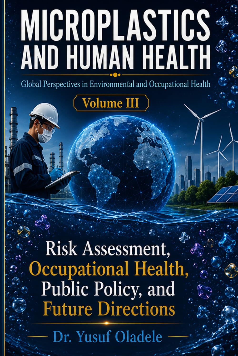 ler totalmente Microplastics and Human Health: Global Perspectives in Environmental and Occupational Health: Risk Assessment, Occupational Health, Public Policy, and Future Directions: 3