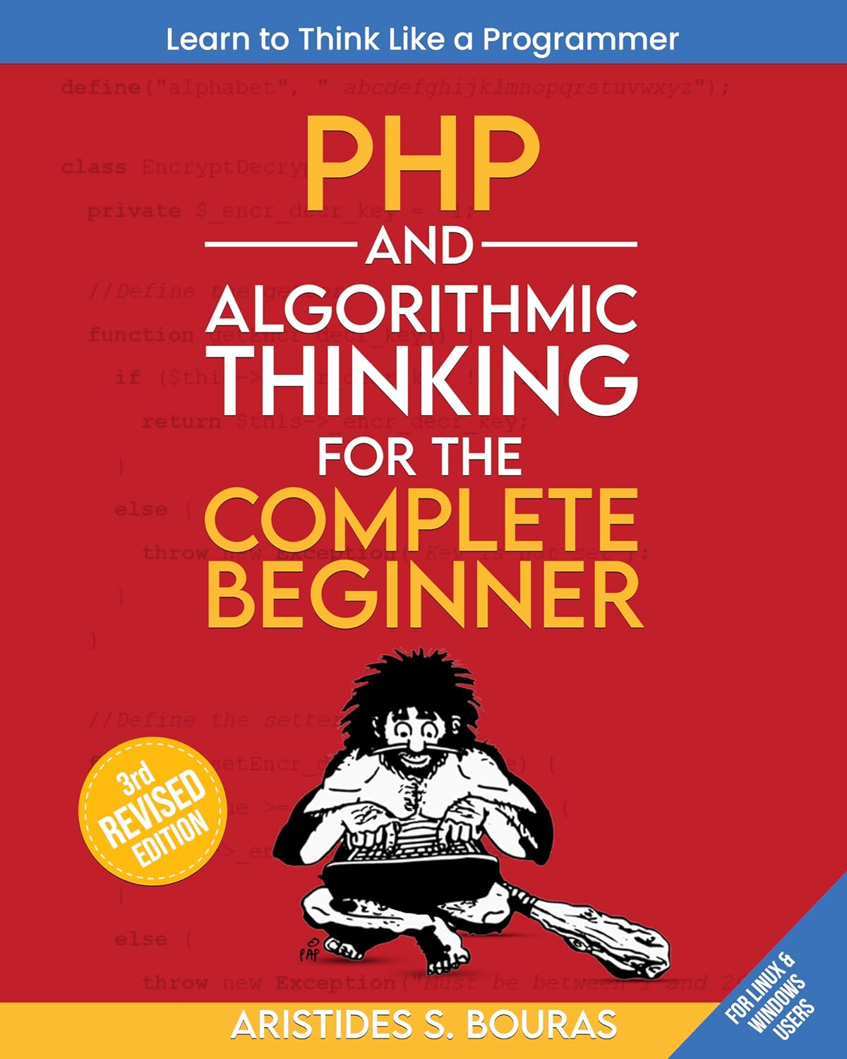 ler totalmente PHP and Algorithmic Thinking for the Complete Beginner (3rd Edition): Learn to Think Like a Programmer (English Edition)