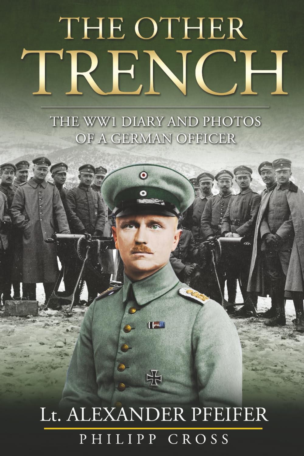 The Other Trench: The WW1 Diary and Photos of a German Officer baixar o livro de graça