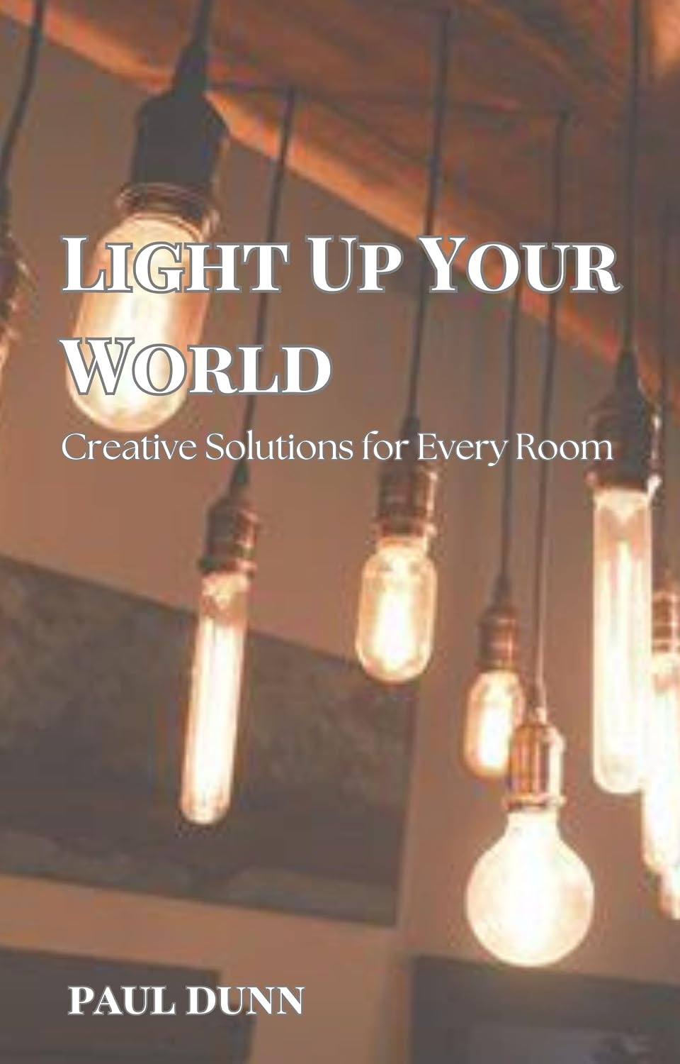 Light Up Your World: Creative Solutions for Every Room (English Edition) baixar livro de graça
