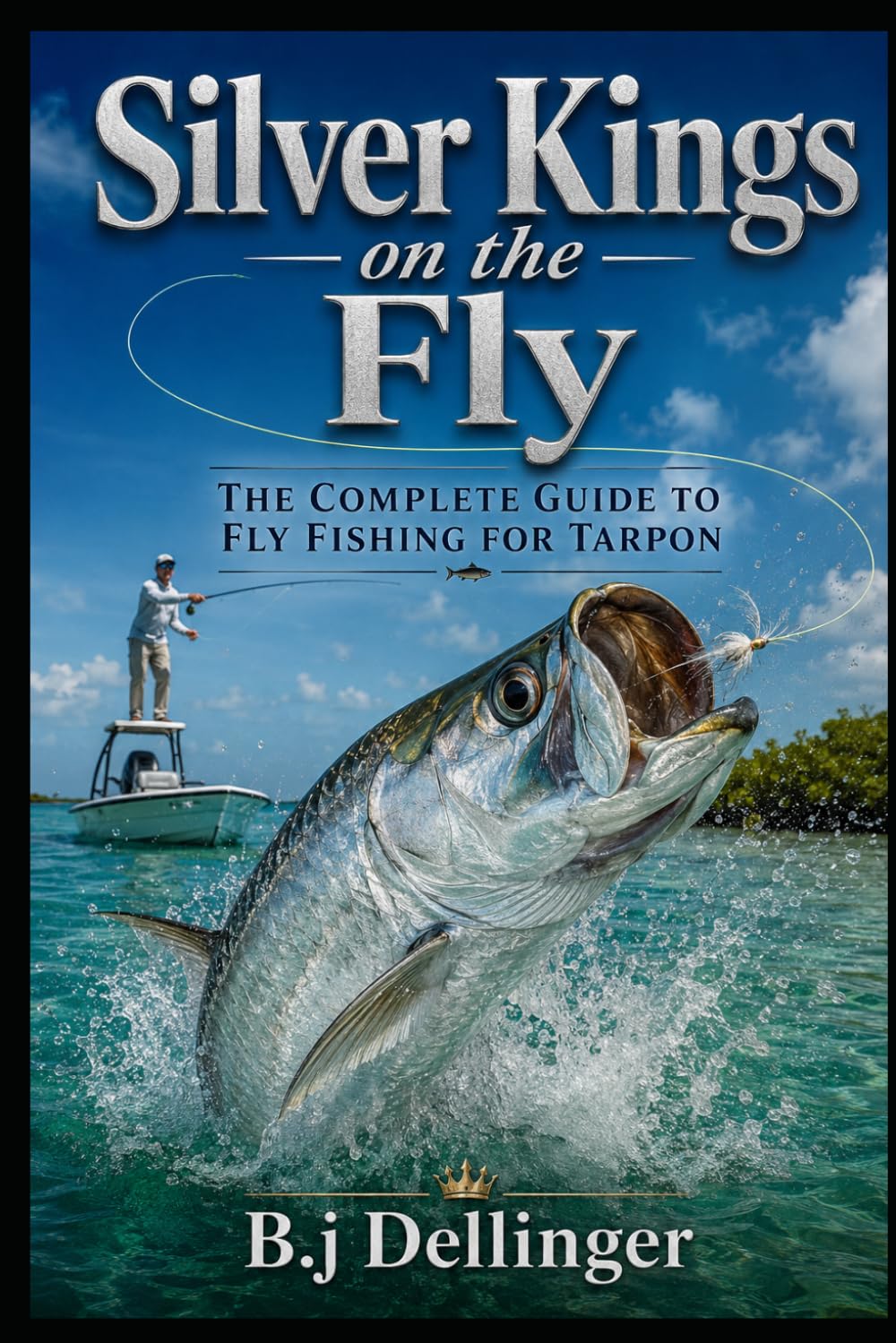 Silver Kings on the Fly: The Complete Guide to Fly Fishing for Tarpon baixar o livro de graça