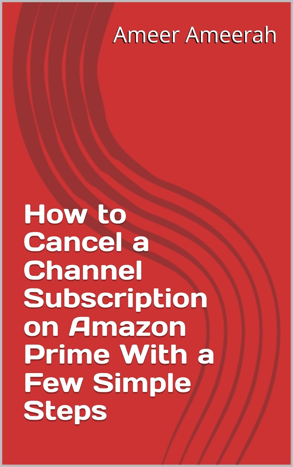 ler totalmente How to Cancel a Channel Subscription on Amazon Prime With a Few Simple Steps (English Edition)