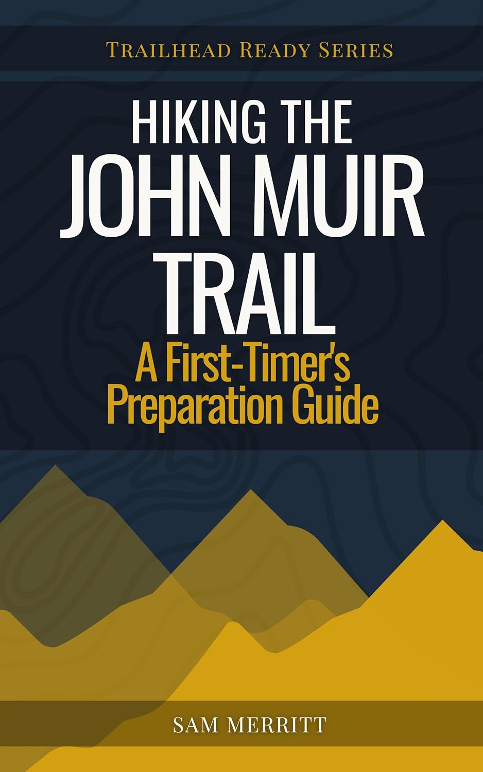 capítulo por capítulo baixar Hiking the John Muir Trail: A First-Timer's Preparation Guide (Trailhead Ready) (English Edition)