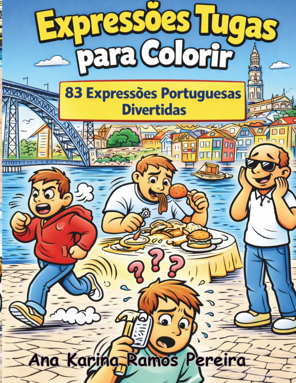 Expressões Tugas para Colorir: 83 Expressões Tugas Divertidas (Portuguese Edition) baixar o livro de graça