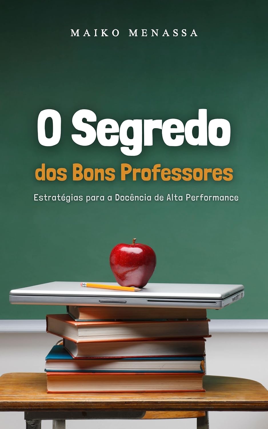 ler totalmente O Segredo dos Bons Professores: Estratégias para uma Docência de Alta Performance
