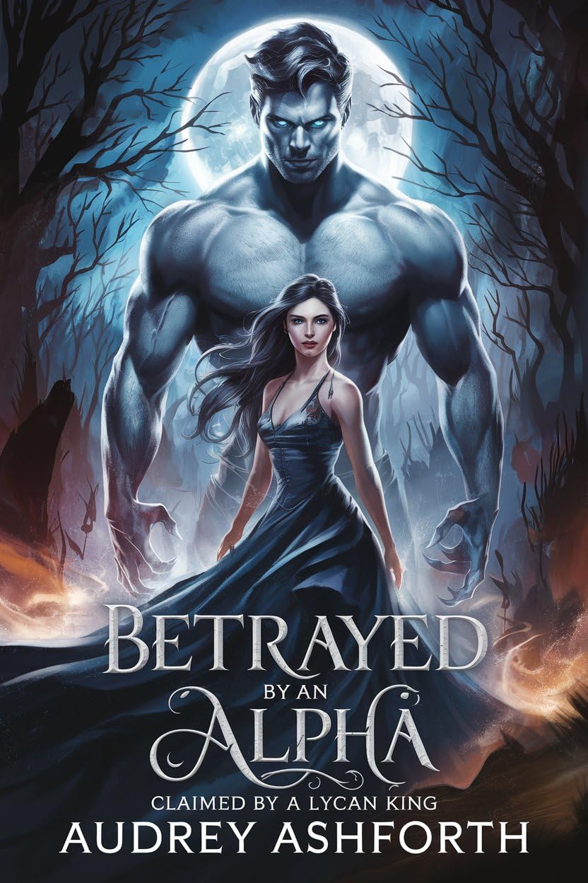 ler totalmente Betrayed by an Alpha claimed by a Lycan King (World of Betrayal: Betrayed By An Alpha Book 1) (English Edition)