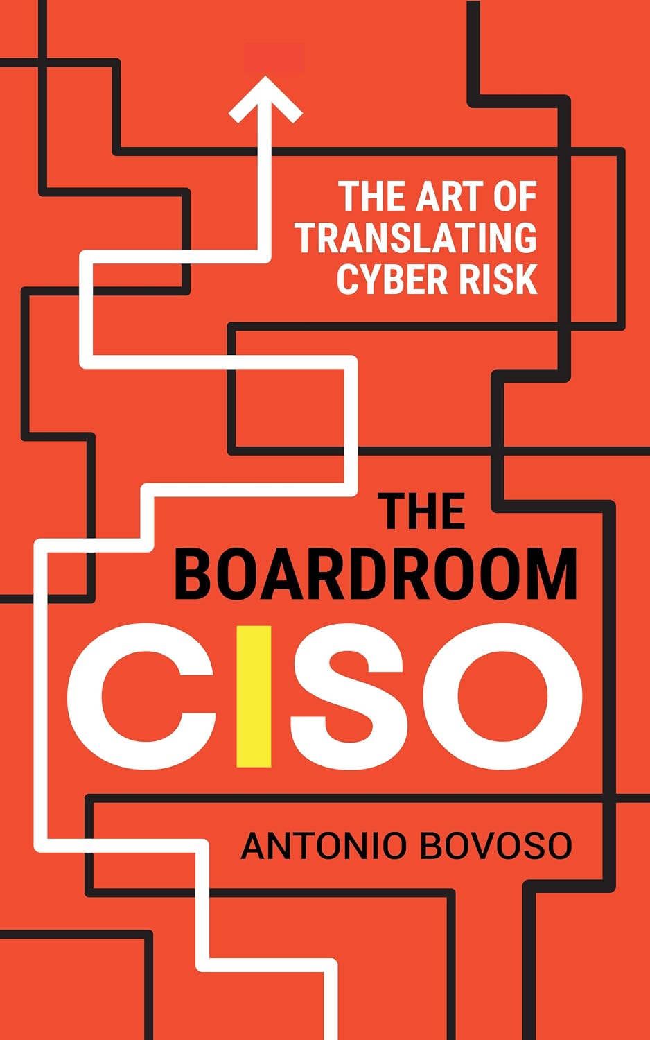 ler totalmente The Boardroom CISO: The Art of Translating Cyber Risk (English Edition)