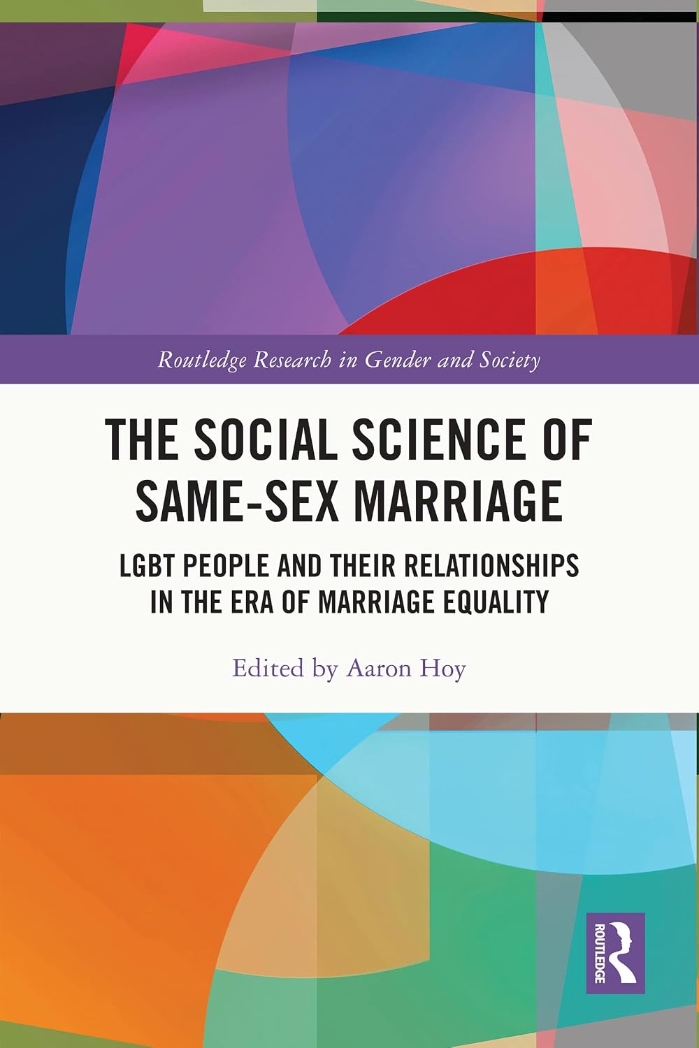 The Social Science of Same-Sex Marriage: LGBT People and Their Relationships in the Era of Marriage Equality (Routledge Research in Gender and Society) (English Edition) baixar livro de graça